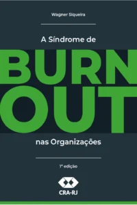 Wagner Siqueira é o autor do livro "A síndrome de Burnout nas organizações"